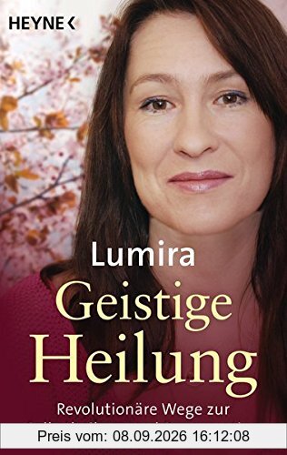 Geistige Heilung: Revolutionäre Wege zur Selbstheilung und Regeneration