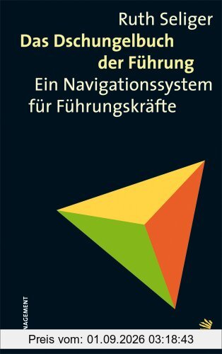 Das Dschungelbuch der Führung: Ein Navigationssystem für Führungskräfte