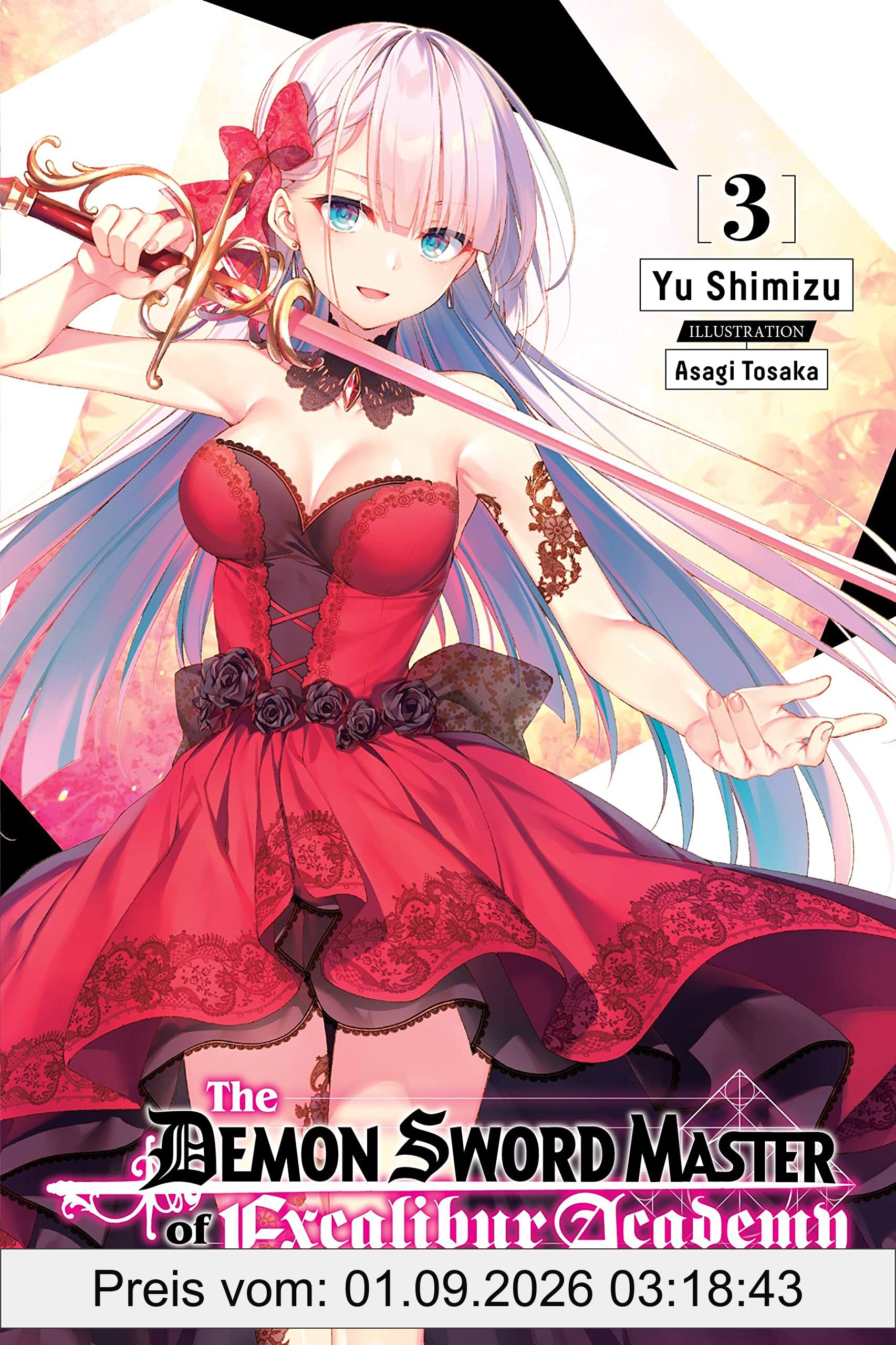 The Demon Sword Master of Excalibur Academy, Vol. 3 (light novel): Volume 3 (DEMON SWORD MASTER EXCALIBUR ACADEMY NOVEL SC, Band 3)