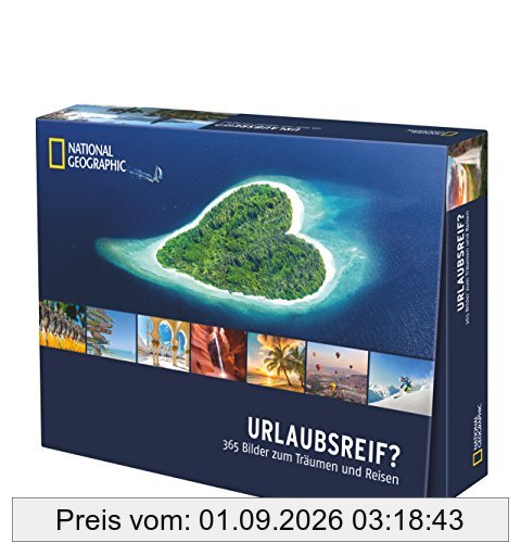Urlaubsreif? - 365 Bilder zum Träumen und Reisen