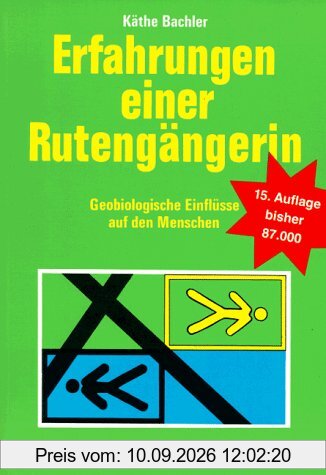 Erfahrungen einer Rutengängerin. Geobiologische Einflüsse auf den Menschen