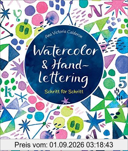Watercolor & Handlettering. Motive aus der Tier- und Pflanzenwelt mit einfachen Schriften kombinieren: Schritt-für-Schritt - Für Grußkarten, Menükarten, Tischkarten, Scrapbooks, Bullet Journals u.v.m.