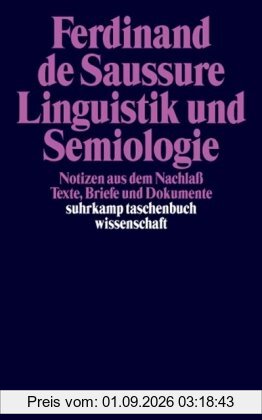 Linguistik und Semiologie: Notizen aus dem Nachlaß. Texte, Briefe und Dokumente (suhrkamp taschenbuch wissenschaft)