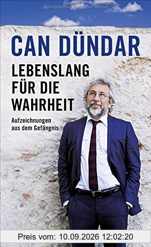 Lebenslang für die Wahrheit: Aufzeichnungen aus dem Gefängnis
