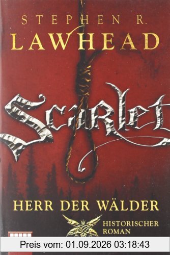 Scarlet, Herr der Wälder. Historischer Roman