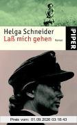 Laß mich gehen: Roman