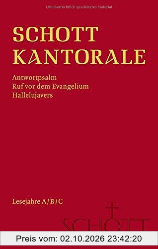 SCHOTT Kantorale: Antwortpsalm, Ruf vor dem Evangelium, Hallelujavers. Lesejahre A/B/C