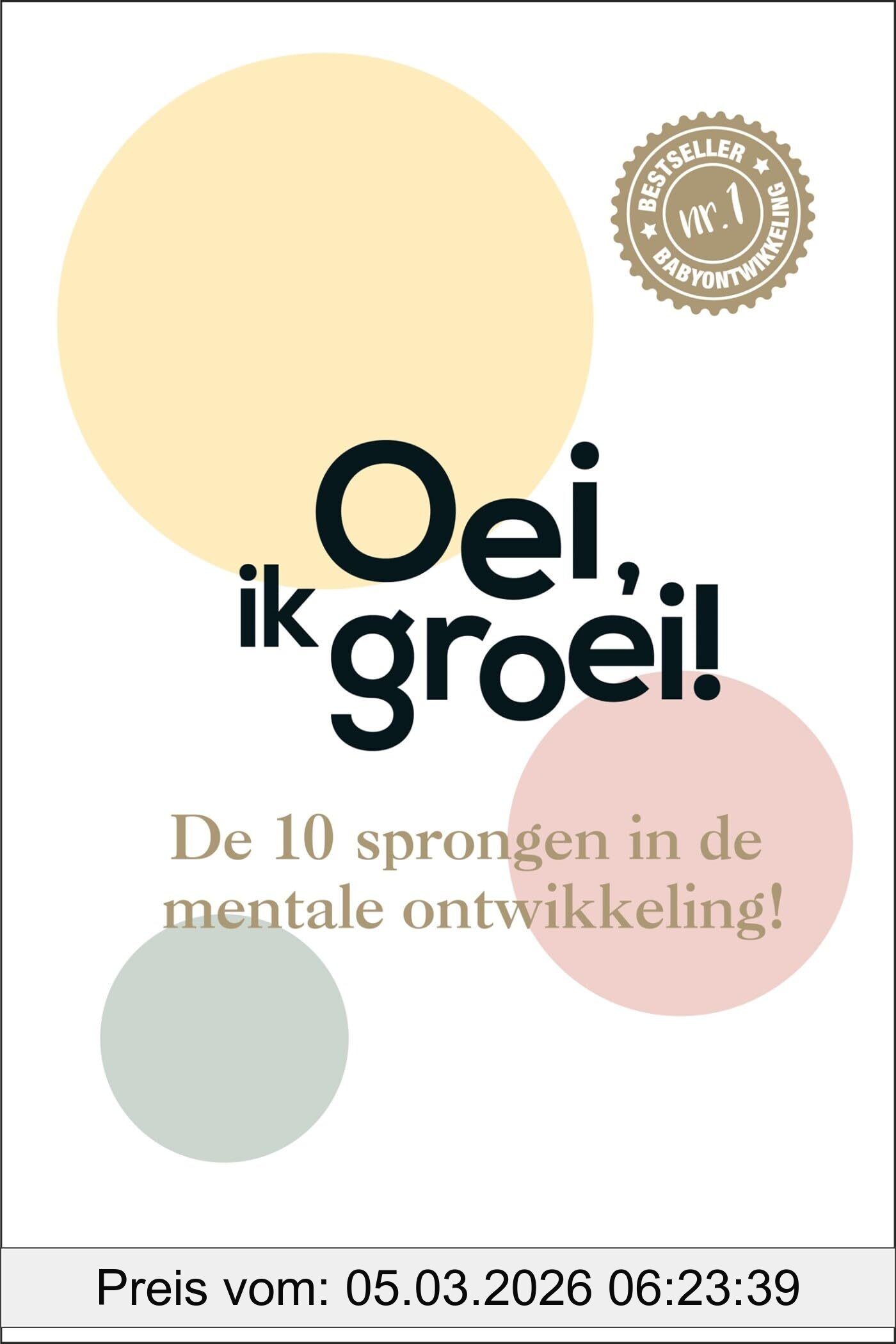 Hetty Van De Rijt Oei, Ik Groei!, De 10 Sprongen In De Mentale Ontwikkeling!