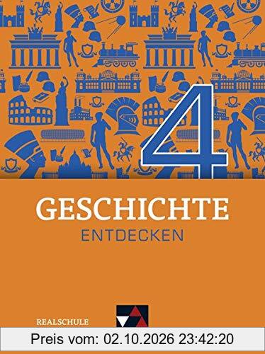 Geschichte entdecken – Bayern / Geschichte entdecken Bayern 4: Unterrichtswerk für Geschichte an Realschulen / für die Jahrgangsstufe 9 …