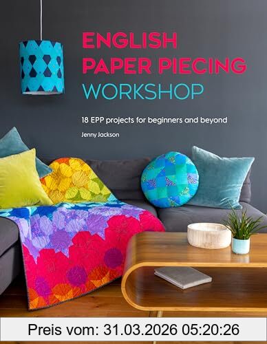 Jenny Jackson English Paper Piecing Workshop, 18 Epp Projects For Beginners And Beyond