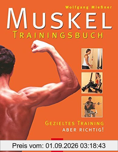 Muskel-Trainingsbuch: Gezieltes Krafttraining - aber richtig!