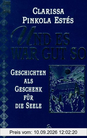 Und es war gut so. Geschichten als Geschenk für die Seele