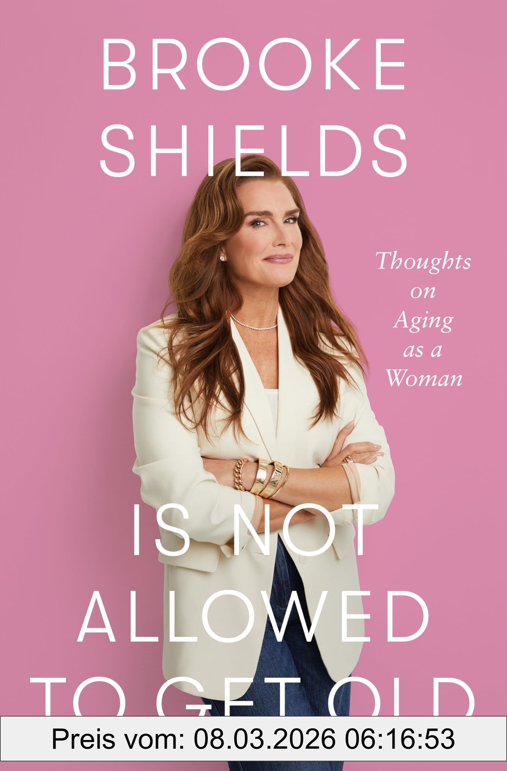 Brooke Shields Is Not Allowed To Get Old, Thoughts On Aging As A Woman