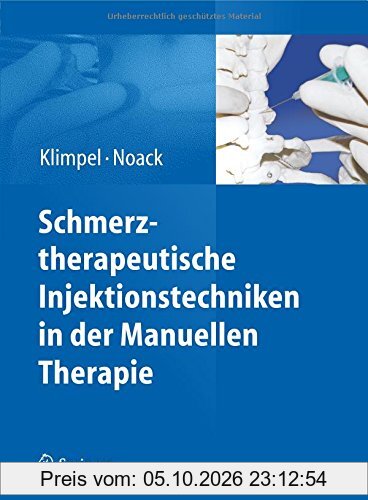 Schmerztherapeutische Injektionstechniken in der Manuellen Therapie