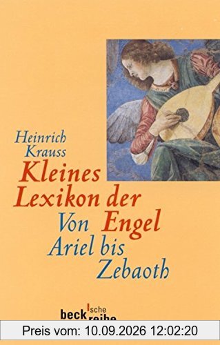 Kleines Lexikon der Engel: Von Ariel bis Zebaoth (Beck'sche Reihe)