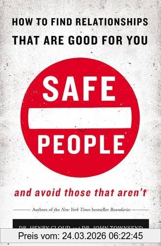 Cloud Ph.D., Dr. Henry Safe People, How To Find Relationships That Are Good For You And Avoid Those That Aren't