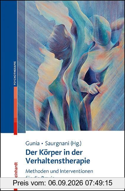 Der Körper in der Verhaltenstherapie: Methoden und Interventionen für die Praxis