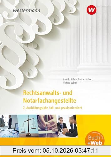 Rechtsanwalts- und Notarfachangestellte: 2. Ausbildungsjahr, fall- und praxisorientiert Schulbuch (Rechtsanwalts- und Notarfachangestellte: …