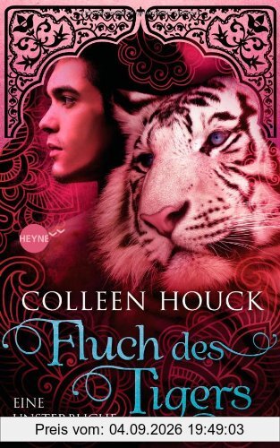 Fluch des Tigers - Eine unsterbliche Liebe: Kuss des Tigers 3: Roman (Heyne fliegt)
