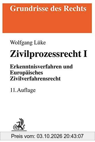 Zivilprozessrecht I: Zivilprozessrecht, Erkenntnisverfahren, Europäisches Zivilverfahrensrecht