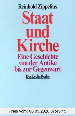 Staat und Kirche: Eine Geschichte von der Antike bis zur Gegenwart
