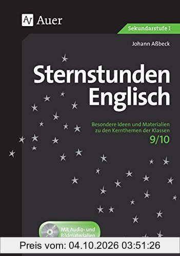 Sternstunden Englisch 9-10: Besondere Ideen und Materialien zu den Kernthemen der Klassen 9/10 (Sternstunden Sekundarstufe)