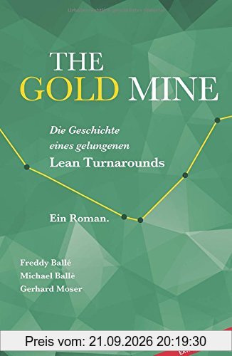 The Gold Mine - Die Geschichte eines gelungenen Lean Turnarounds: Ein Roman