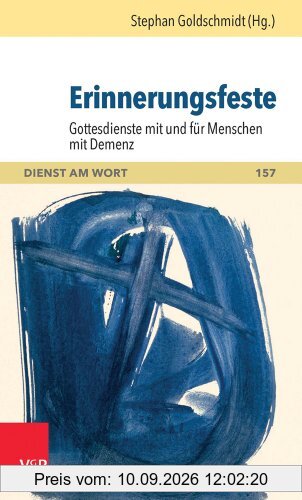 Erinnerungsfeste: Gottesdienste mit und für Menschen mit Demenz (Dienst am Wort)