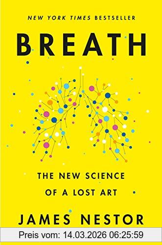 James Nestor Breath, The New Science Of A Lost Art