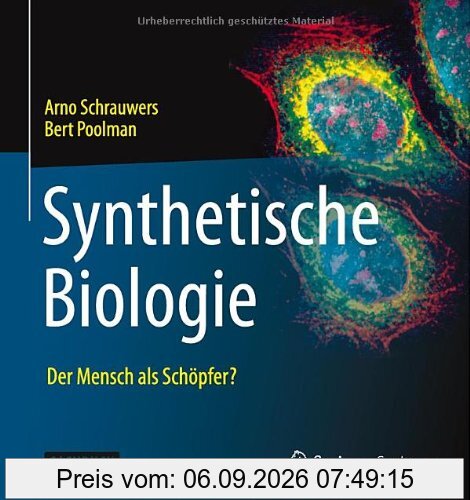 Synthetische Biologie - Der Mensch als Schöpfer?