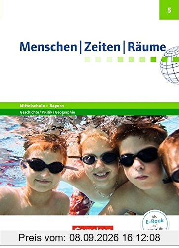 Menschen Zeiten Räume - Arbeitsbuch für Geschichte/Politik/Geographie Mittelschule Bayern - Neubearbeitung: Menschen Zeiten Räume - Arbeitsbuch für ... / 5. Jahrgangsstufe - Schülerbuch