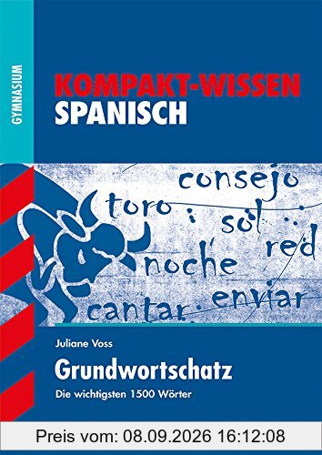 Kompakt-Wissen Gymnasium / Grundwortschatz Spanisch: Die wichtigsten 1500 Wörter
