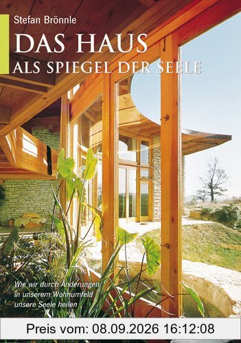 Das Haus als Spiegel der Seele: Wie wir durch Änderungen in unserem Wohnumfeld unsere Seele heilen