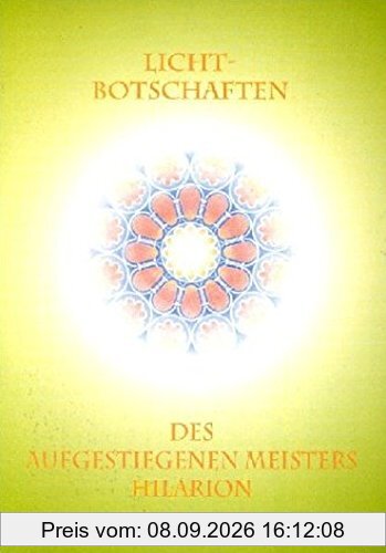 Licht-Botschaften des Aufgestiegenen Meisters Hilarion