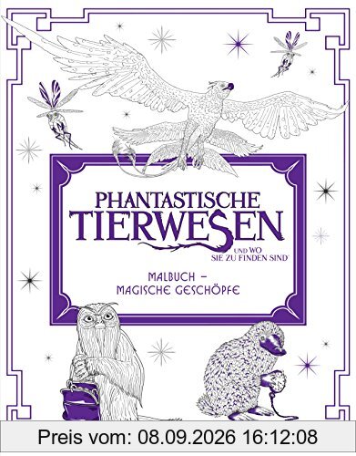 Phantastische Tierwesen und wo sie zu finden sind: Malbuch - Magische Geschöpfe