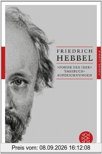 »Poesie der Idee«: Tagebuchaufzeichnungen (Fischer Klassik)