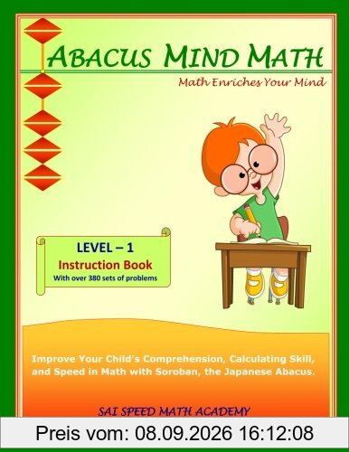 Abacus Mind Math Instruction Book Level 1: Step by Step Guide to Excel at Mind Math with Soroban, a Japanese Abacus