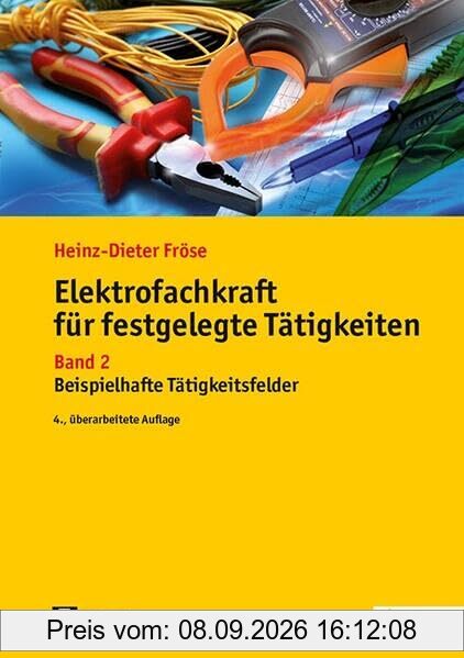 Elektrofachkraft für festgelegte Tätigkeiten: Band 2: Beispielhafte Tätigkeitsfelder (de-Fachwissen)