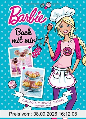 Barbie - Back mit mir: Cakepops, Cupcakes, Muffins und mehr
