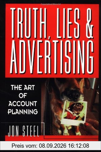 Truth, Lies, and Advertising: The Art of Account Planning (Adweek Magazine)