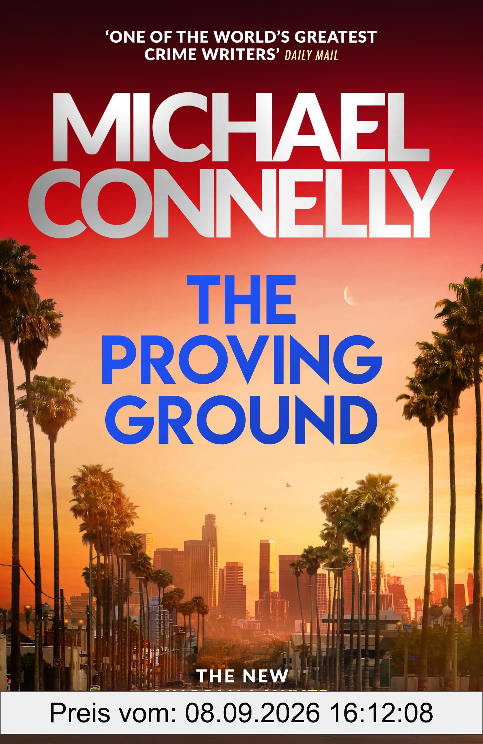 The Proving Ground: The Brand New Blockbuster Lincoln Lawyer Thriller (Mickey Haller Series)
