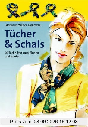 Tücher & Schals: 50 Techniken zum Binden und Knoten