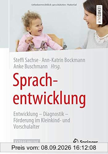 Sprachentwicklung: Entwicklung – Diagnostik – Förderung im Kleinkind- und Vorschulalter