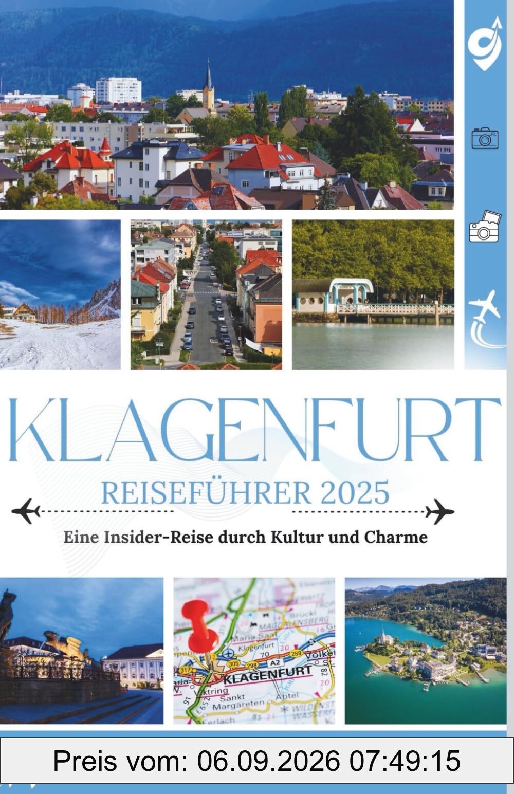 Klagenfurt Reiseführer 2025: Eine Insider-Reise durch Kultur und Charme (UPDATED TRAVEL GUIDES FOR 2025, Band 14)