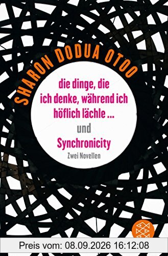 die dinge, die ich denke, während ich höflich lächle ... und Synchronicity: Zwei Novellen
