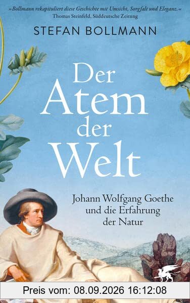 Der Atem der Welt: Johann Wolfgang Goethe und die Erfahrung der Natur