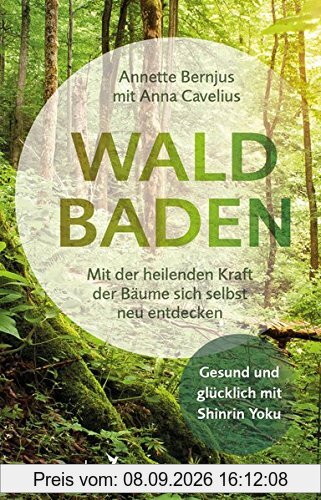 Waldbaden: Mit der heilenden Kraft der Natur sich selbst neu entdecken