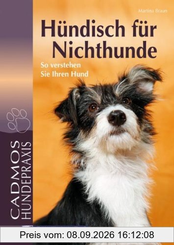 Hündisch für Nichthunde: So verstehen Sie Ihren Hund