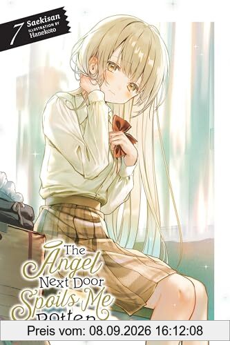 The Angel Next Door Spoils Me Rotten, Vol. 7 (light novel): Volume 7 (ANGEL NEXT DOOR SPOILS ME ROTTEN LIGHT NOVEL)