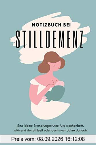 Notizbuch bei Stilldemenz fürs Wochenbett Geschenk für die Schwangerschaft oder zur Geburt, Punktraster 120 Seiten: Das ideale Geschenk für vergessliche Mütter im Wochenbett